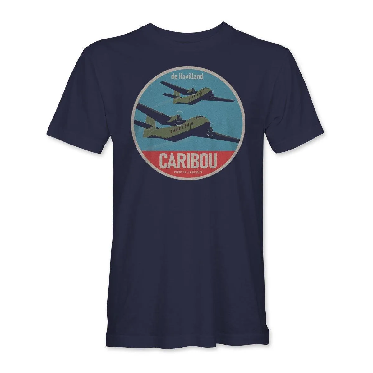 de Havilland CARIBOU 'FIRST IN LAST OUT' T-Shirt