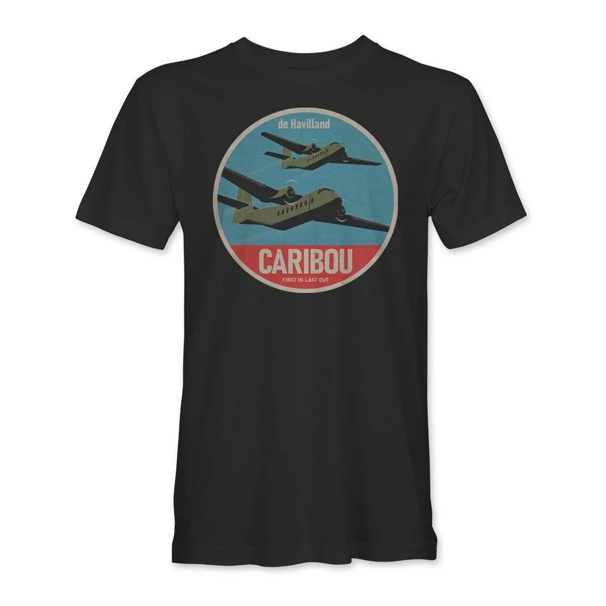de Havilland CARIBOU 'FIRST IN LAST OUT' T-Shirt